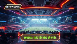 Tổng hợp trận đấu live hôm nay Nowgoal: Cập nhật tỷ số và phân tích chuyên gia